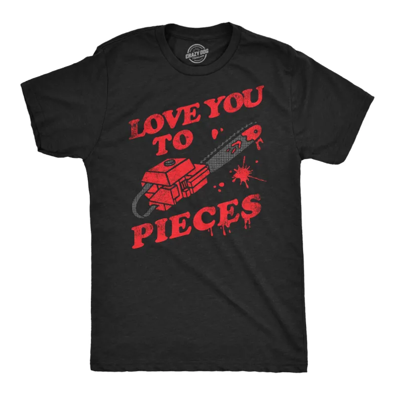 Love You To Pieces Men's T Shirt sold by Crazy Dog T-Shirts