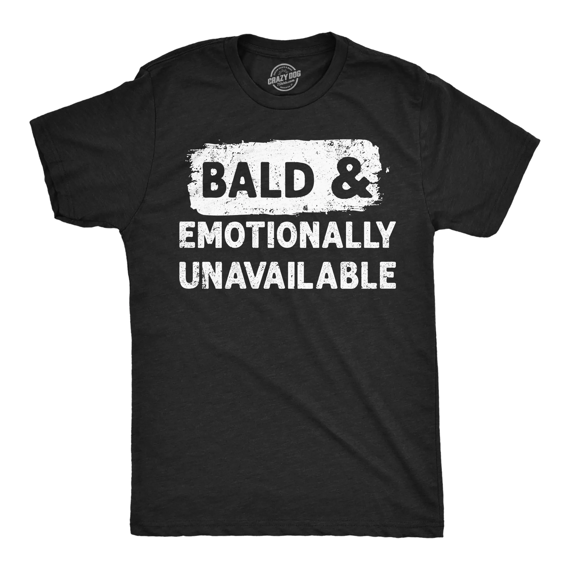 Bald And Emotionally Unavailable Men's T Shirt sold by Crazy Dog T-Shirts