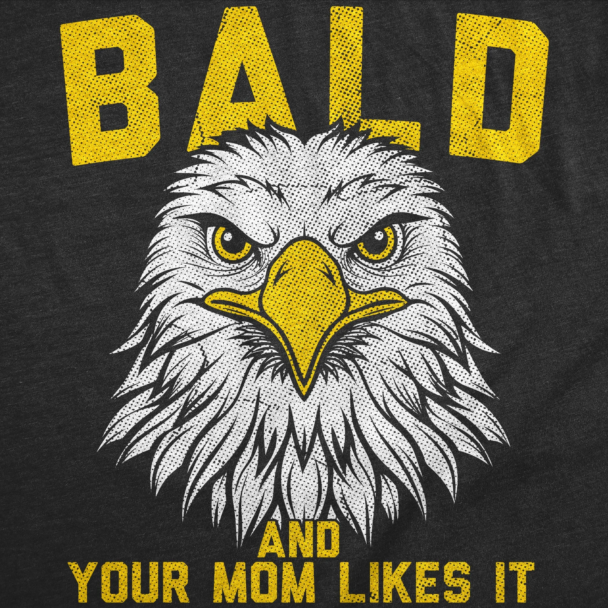 Bald And Your Mom Likes It Men's T Shirt sold by Crazy Dog T-Shirts product image thumbnail 2