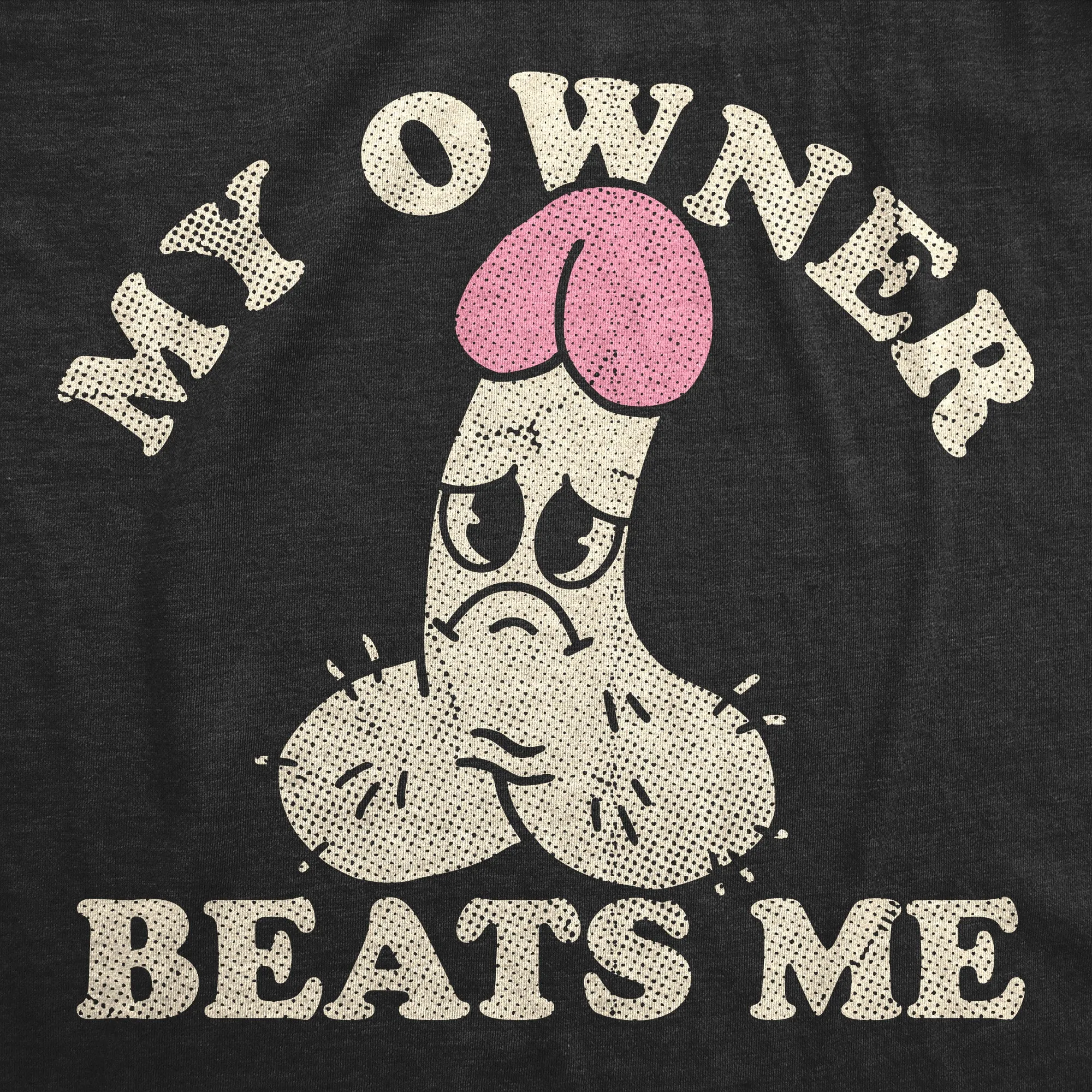 My Owner Beats Me Men's T Shirt sold by Crazy Dog T-Shirts product image thumbnail 2