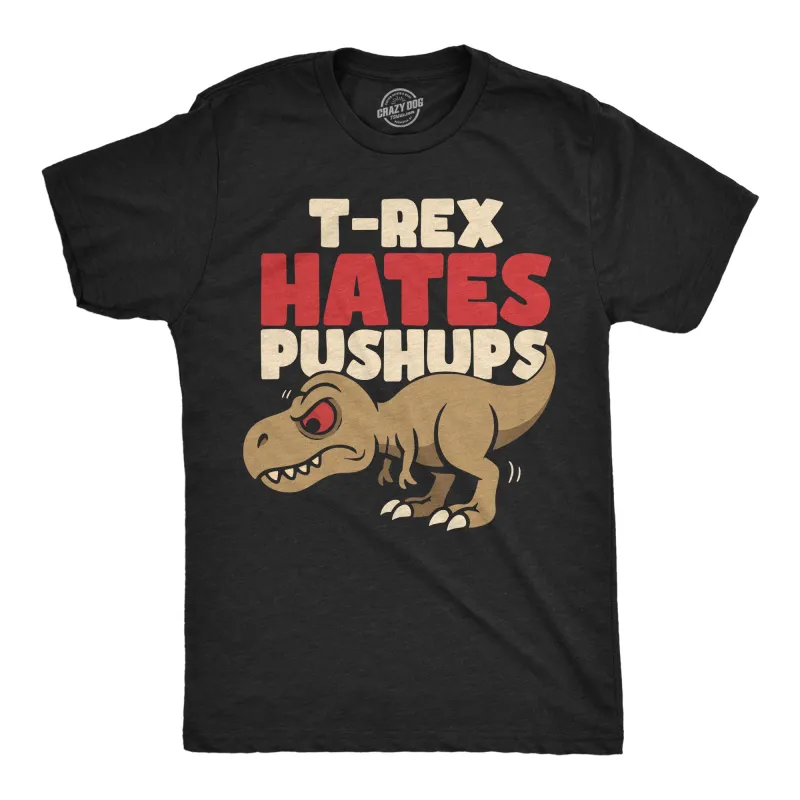 T Rex Hates Pushups Men's T Shirt sold by Crazy Dog T-Shirts