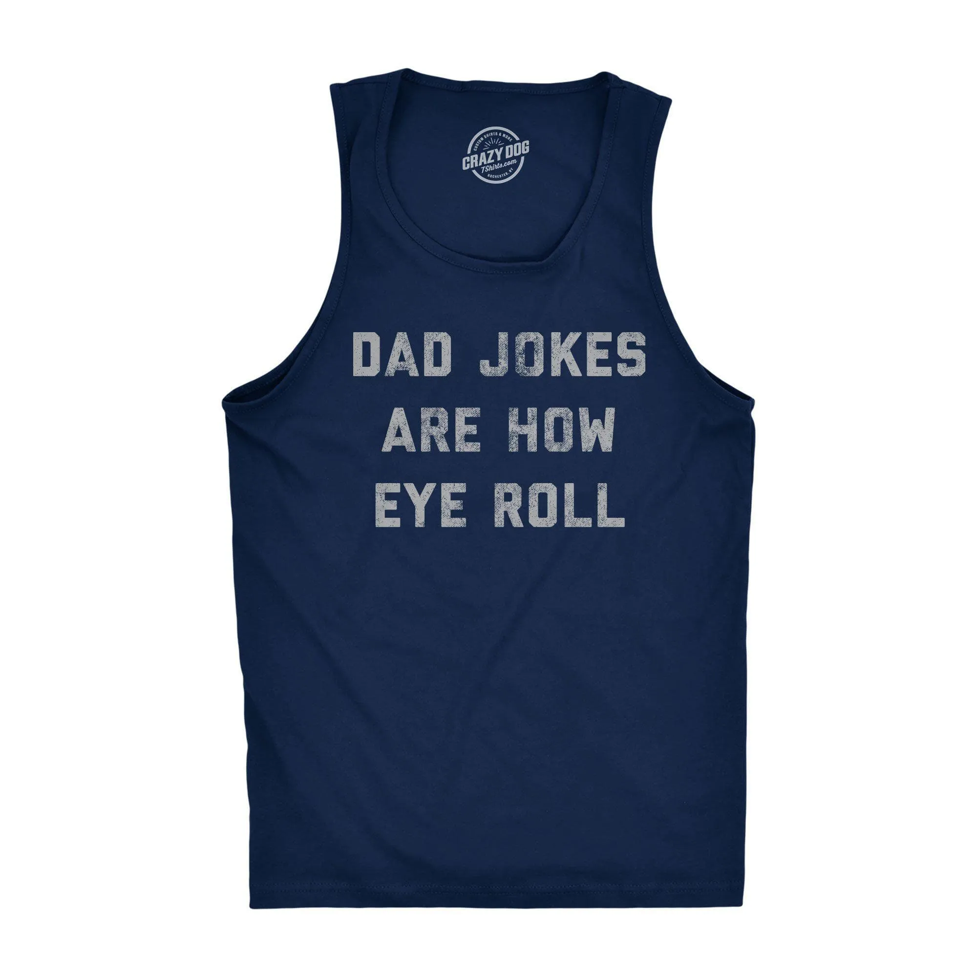 Dad Jokes Are How Eye Roll Men's Tank Top sold by Crazy Dog T-Shirts