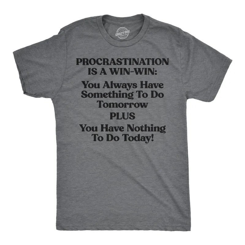 Procrastination Is A Win Win Men's T Shirt sold by Crazy Dog T-Shirts