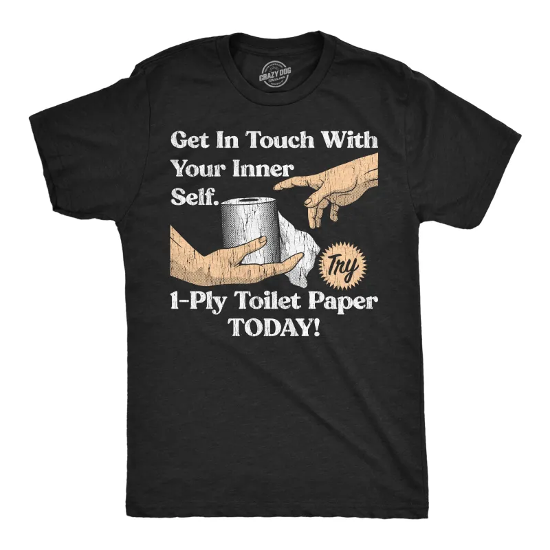 Get In Touch With Your Inner Self Men's T Shirt sold by Crazy Dog T-Shirts
