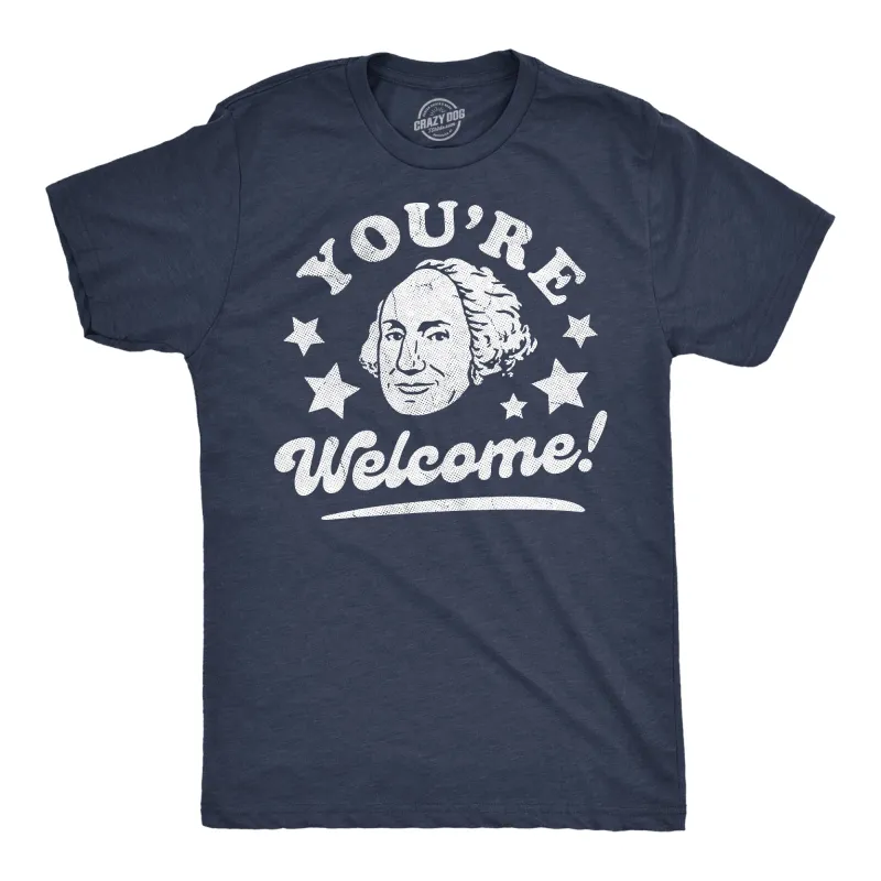 Youre Welcome George Washington Men's T Shirt sold by Crazy Dog T-Shirts