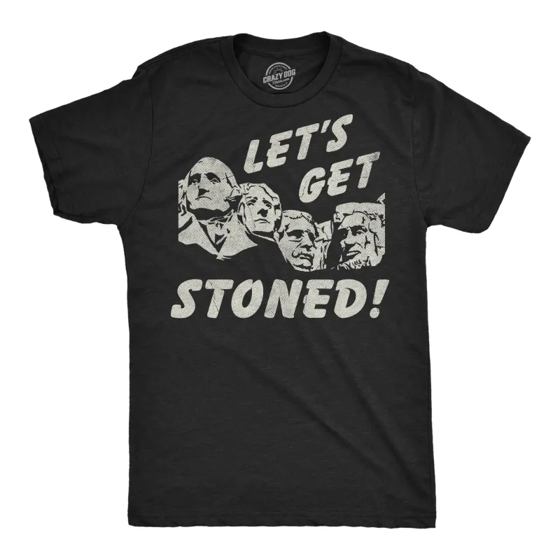 Lets Get Stoned Mount Rushmore Men's T Shirt sold by Crazy Dog T-Shirts