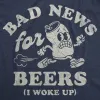 Bad News For Beers I Woke Up Men's T Shirt sold by Crazy Dog T-Shirts