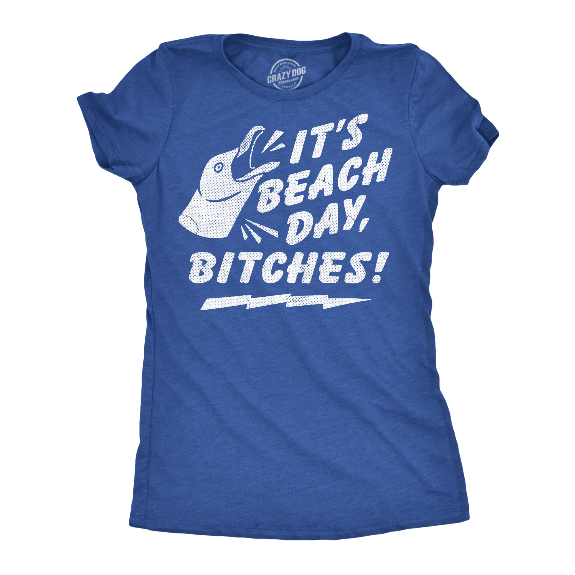 Its Beach Day Bitches Women's T Shirt sold by Crazy Dog T-Shirts