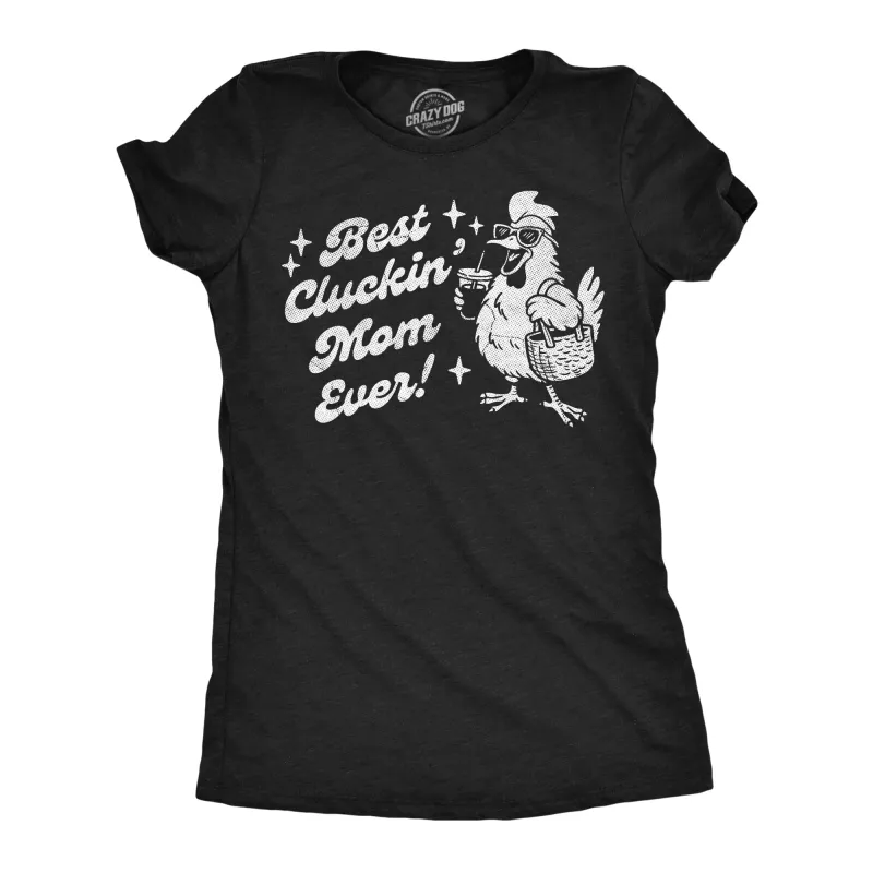 Best Cluckin Mom Ever Women's T Shirt sold by Crazy Dog T-Shirts