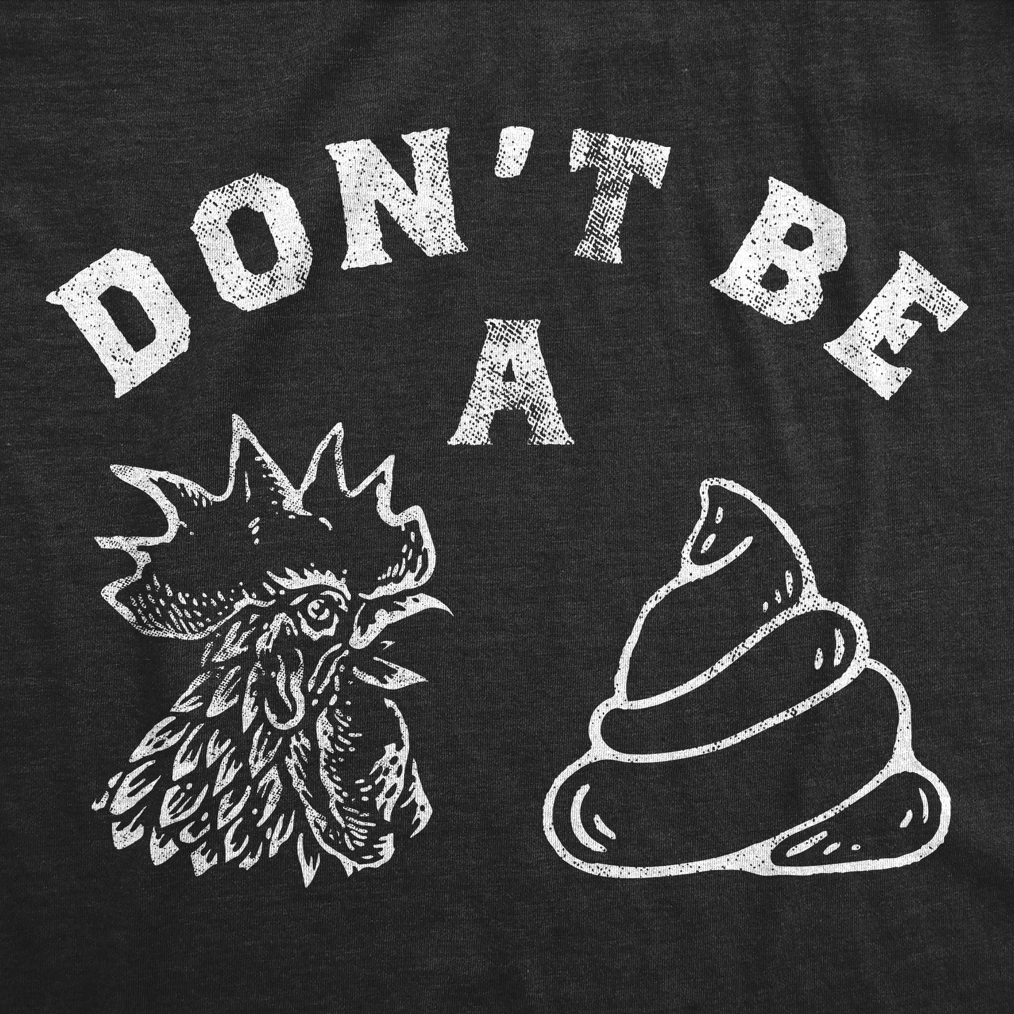 Dont Be A Chicken Shit Men's T Shirt sold by Crazy Dog T-Shirts product image thumbnail 2
