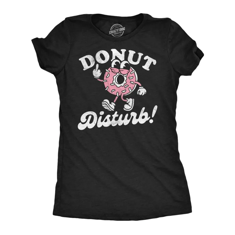 Donut Disturb Women's T Shirt sold by Crazy Dog T-Shirts
