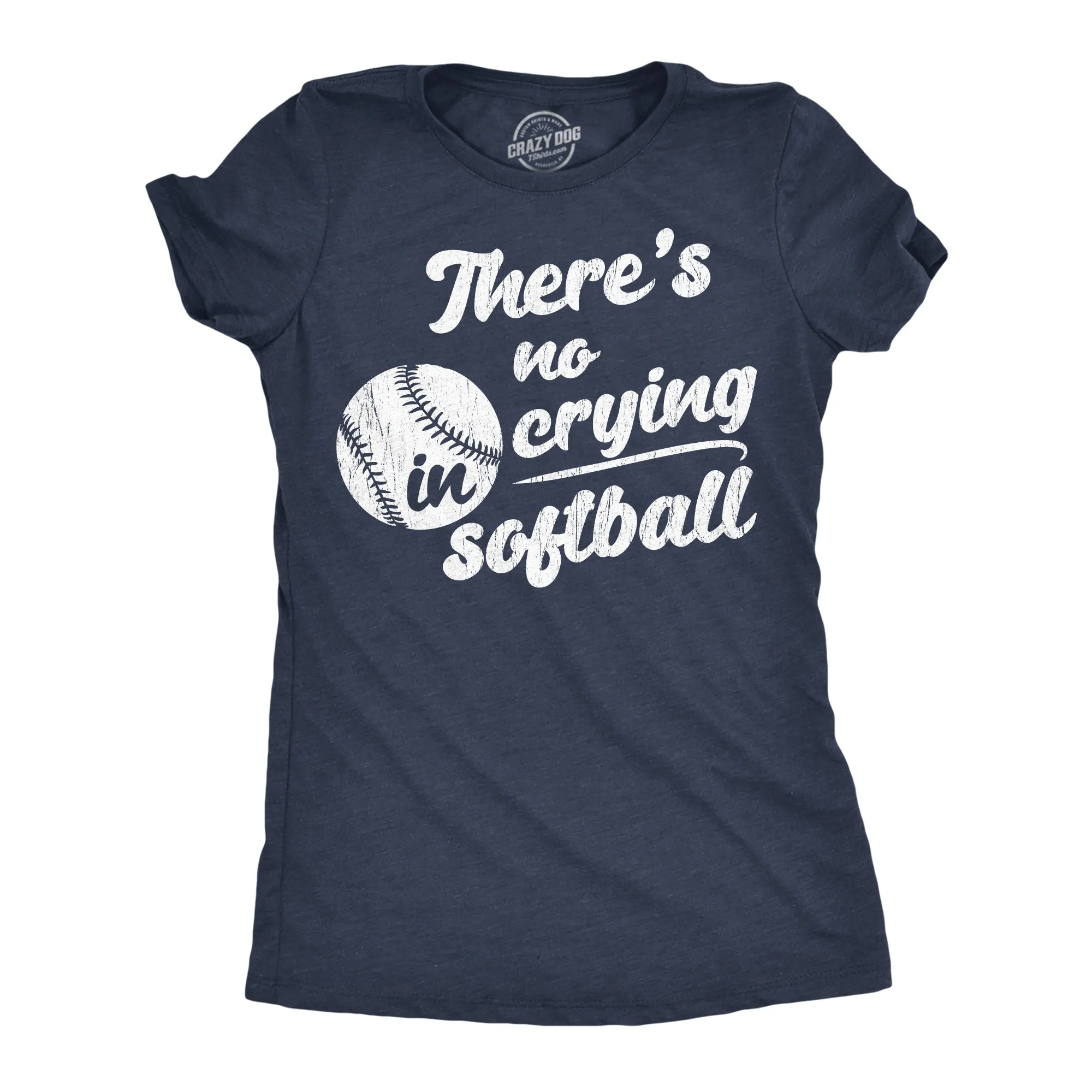 Theres No Crying In Softball Women's T Shirt sold by Crazy Dog T-Shirts