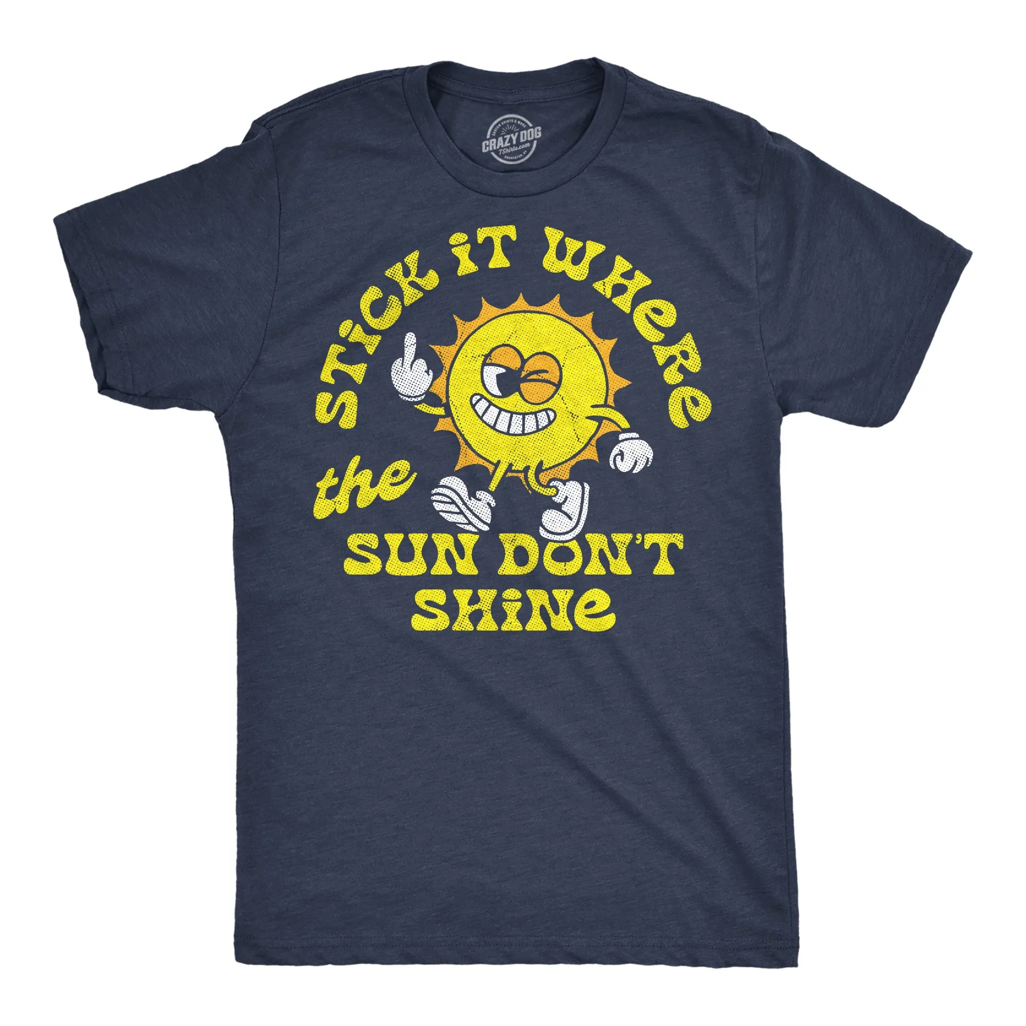 Stick It Where The Sun Dont Shine Men's T Shirt sold by Crazy Dog T-Shirts