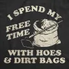 I Spend My Free Time With Hoes And Dirt Bags Women's T Shirt sold by Crazy Dog T-Shirts