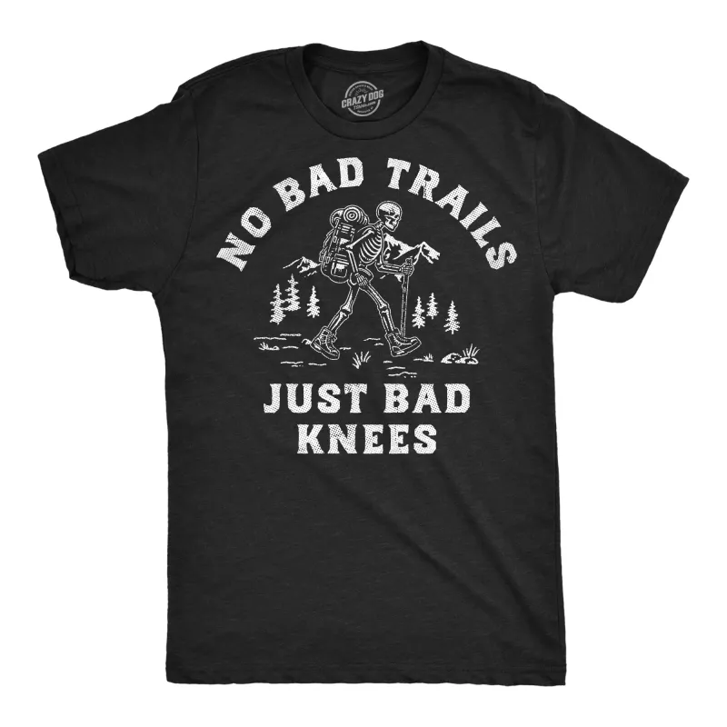 No Bad Trails Just Bad Knees Men's T Shirt sold by Crazy Dog T-Shirts
