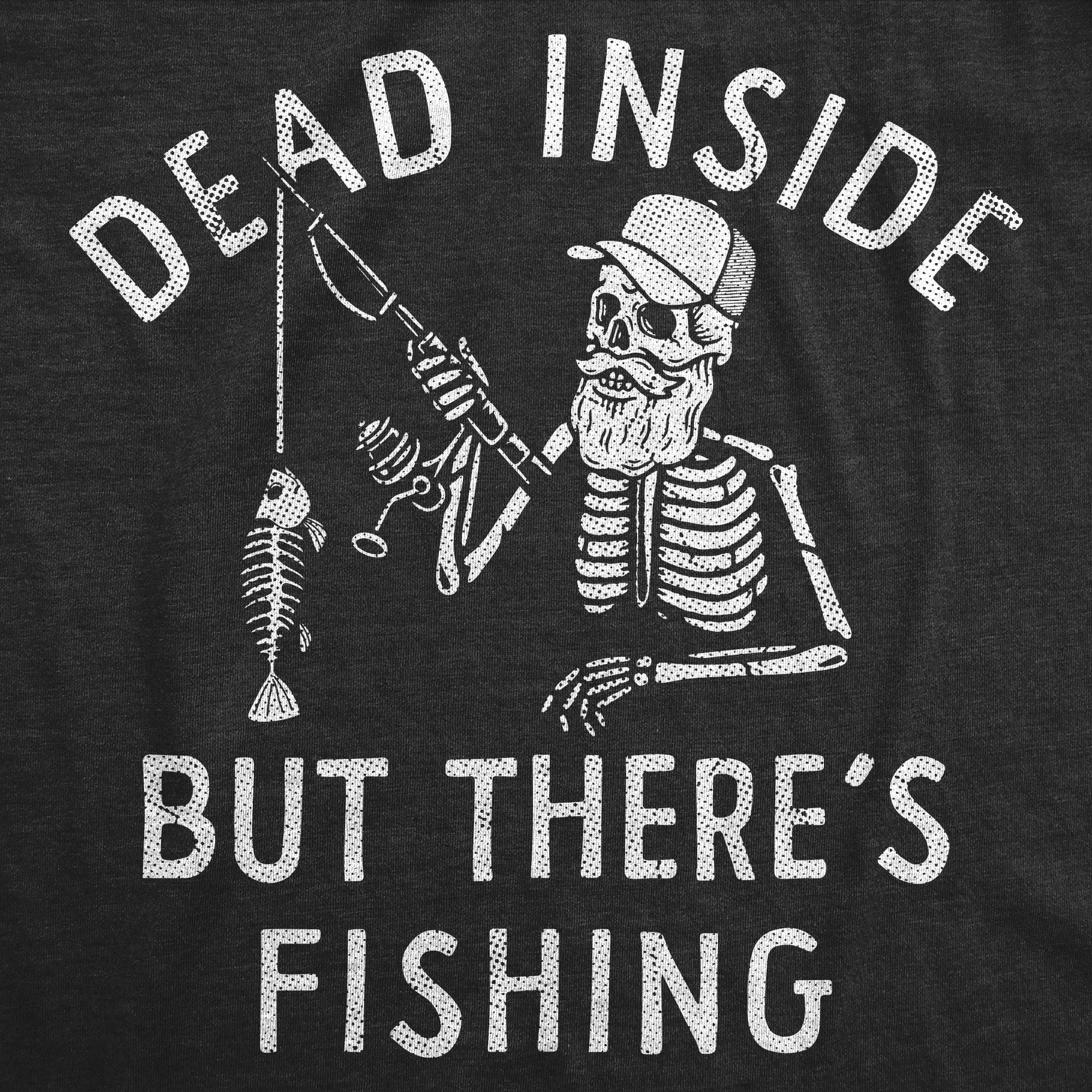 Dead Inside But Theres Fishing Men's T Shirt sold by Crazy Dog T-Shirts product image thumbnail 2