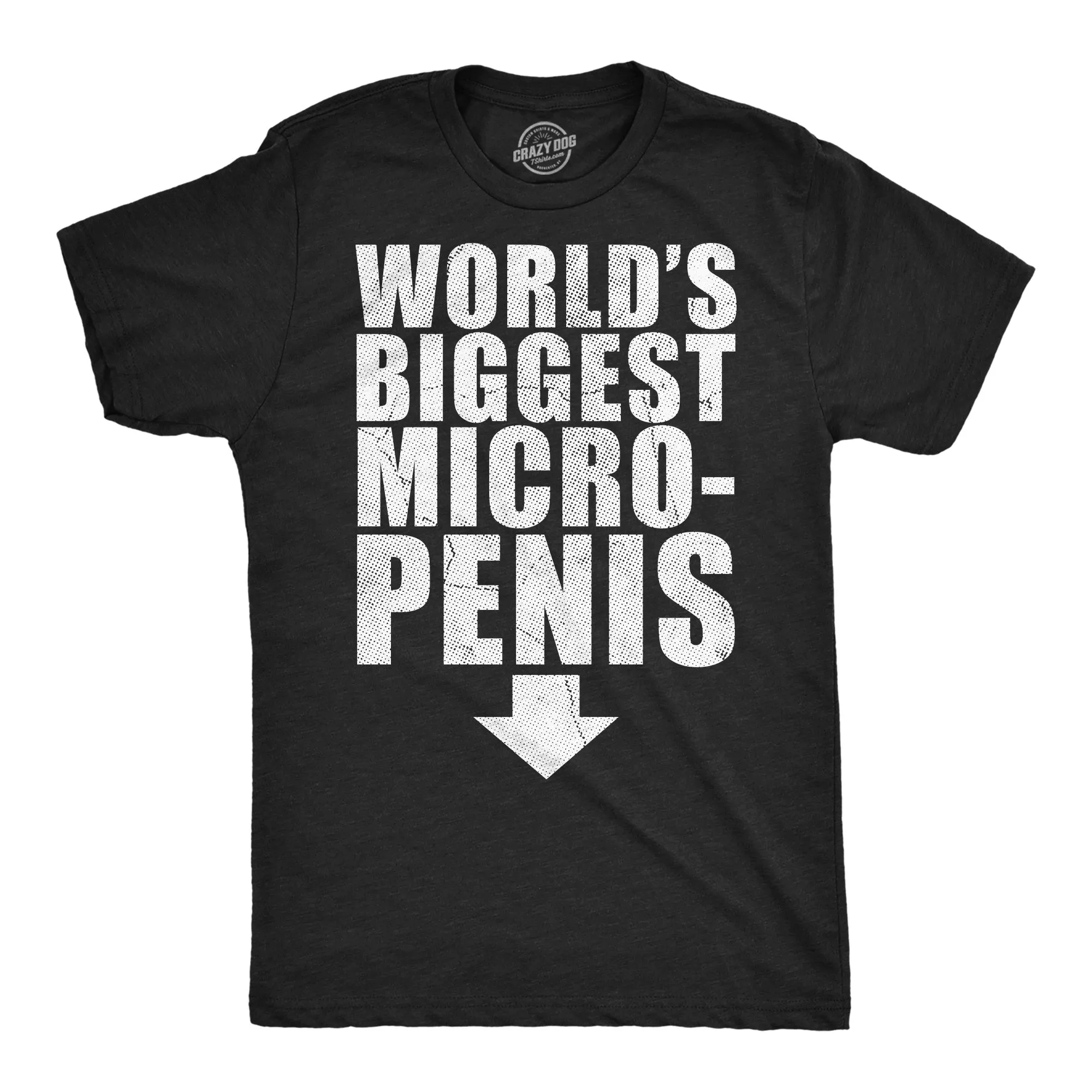 Worlds Biggest Micro Penis Men's T Shirt sold by Crazy Dog T-Shirts