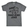 What A Faux King Joke Men's T Shirt sold by Crazy Dog T-Shirts