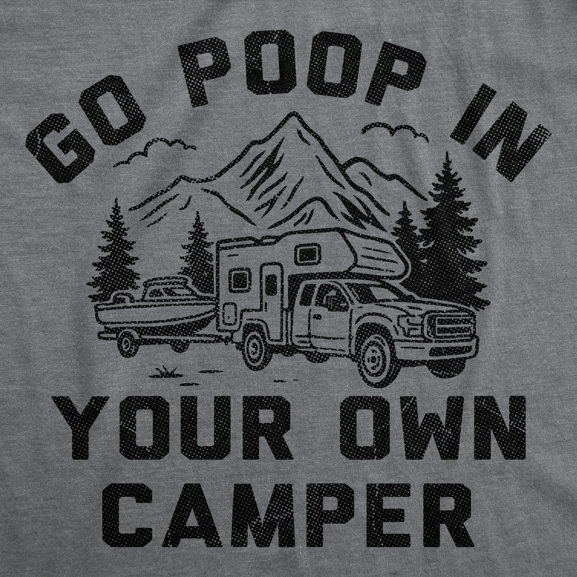 Go Poop In Your Own Camper Men's T Shirt sold by Crazy Dog T-Shirts product image thumbnail 2
