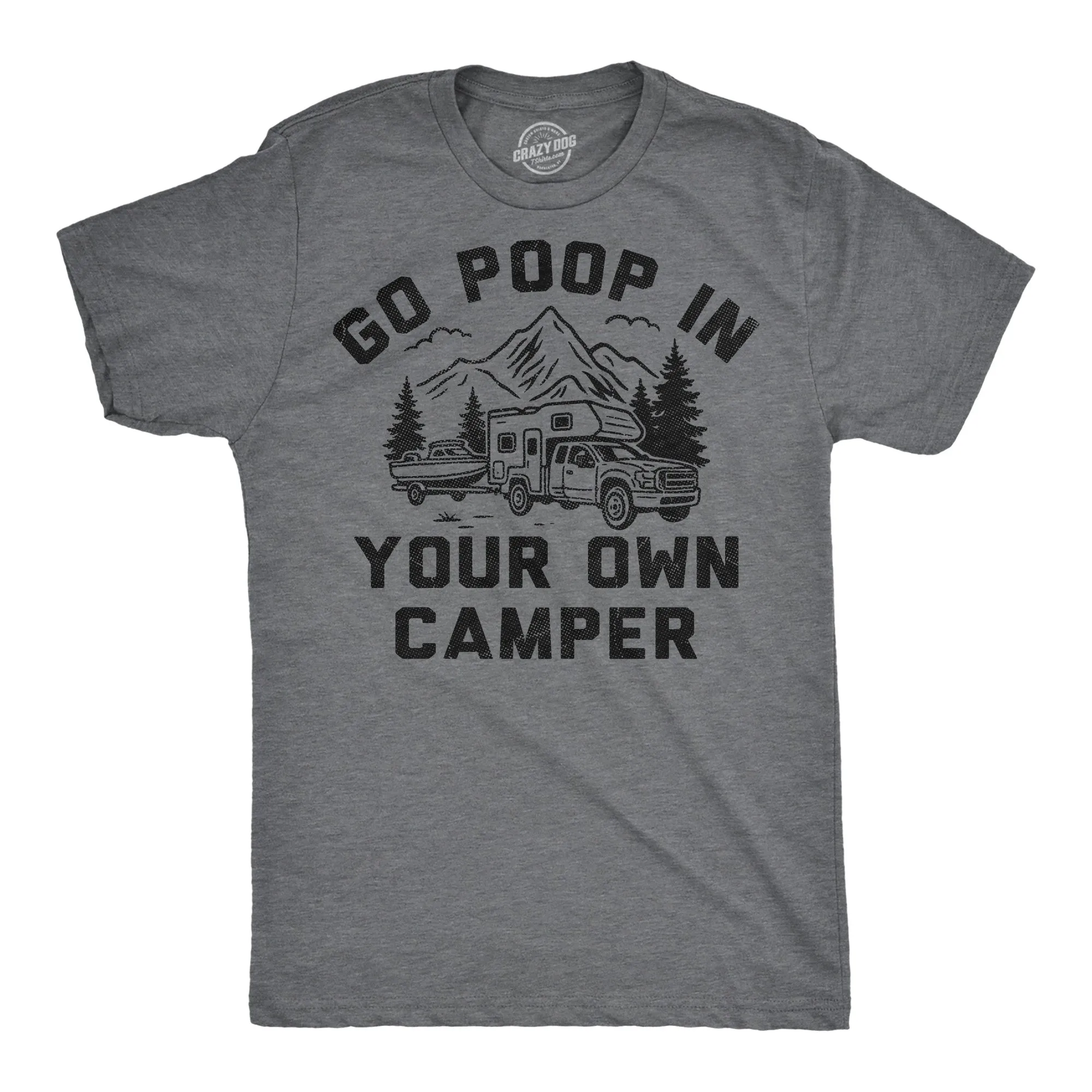 Go Poop In Your Own Camper Men's T Shirt sold by Crazy Dog T-Shirts
