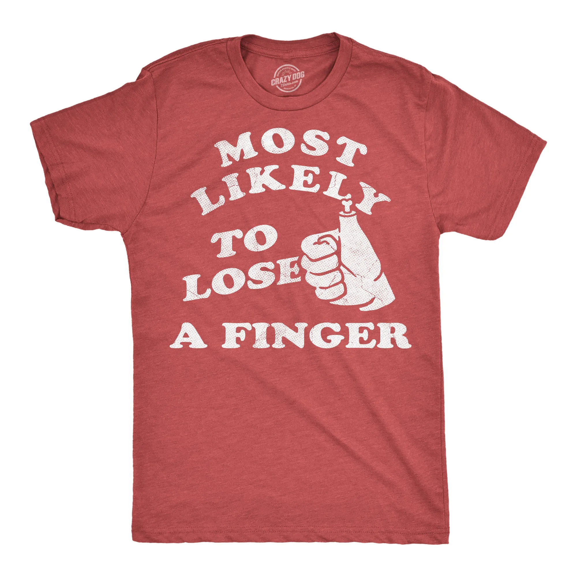 Most Likely To Lose A Finger Men's T Shirt sold by Crazy Dog T-Shirts