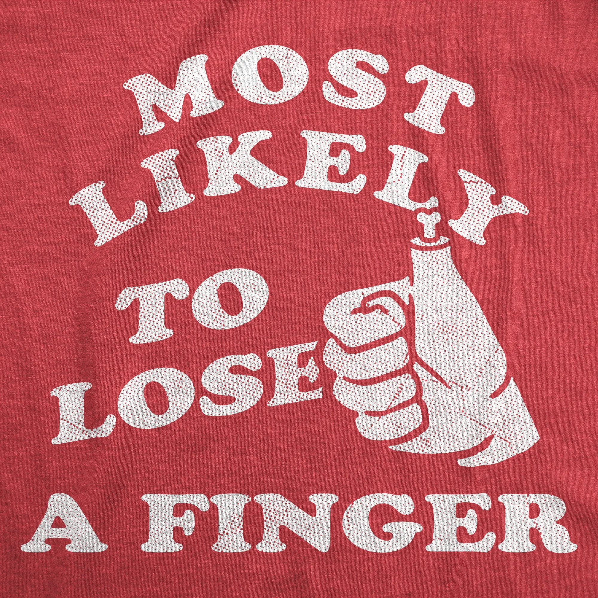 Most Likely To Lose A Finger Men's T Shirt sold by Crazy Dog T-Shirts product image thumbnail 2