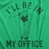 Ill Be In My Office Golf Men's T Shirt sold by Crazy Dog T-Shirts
