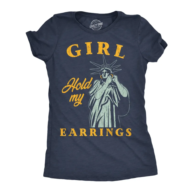 Girl Hold My Earrings Women's T Shirt sold by Crazy Dog T-Shirts