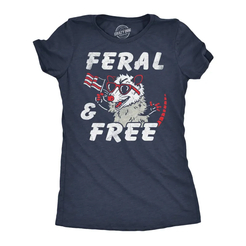 Feral And Free Women's T Shirt sold by Crazy Dog T-Shirts