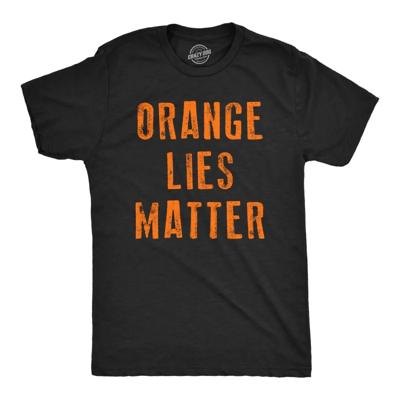 Orange Lies Matter Men's T Shirt sold by Crazy Dog T-Shirts