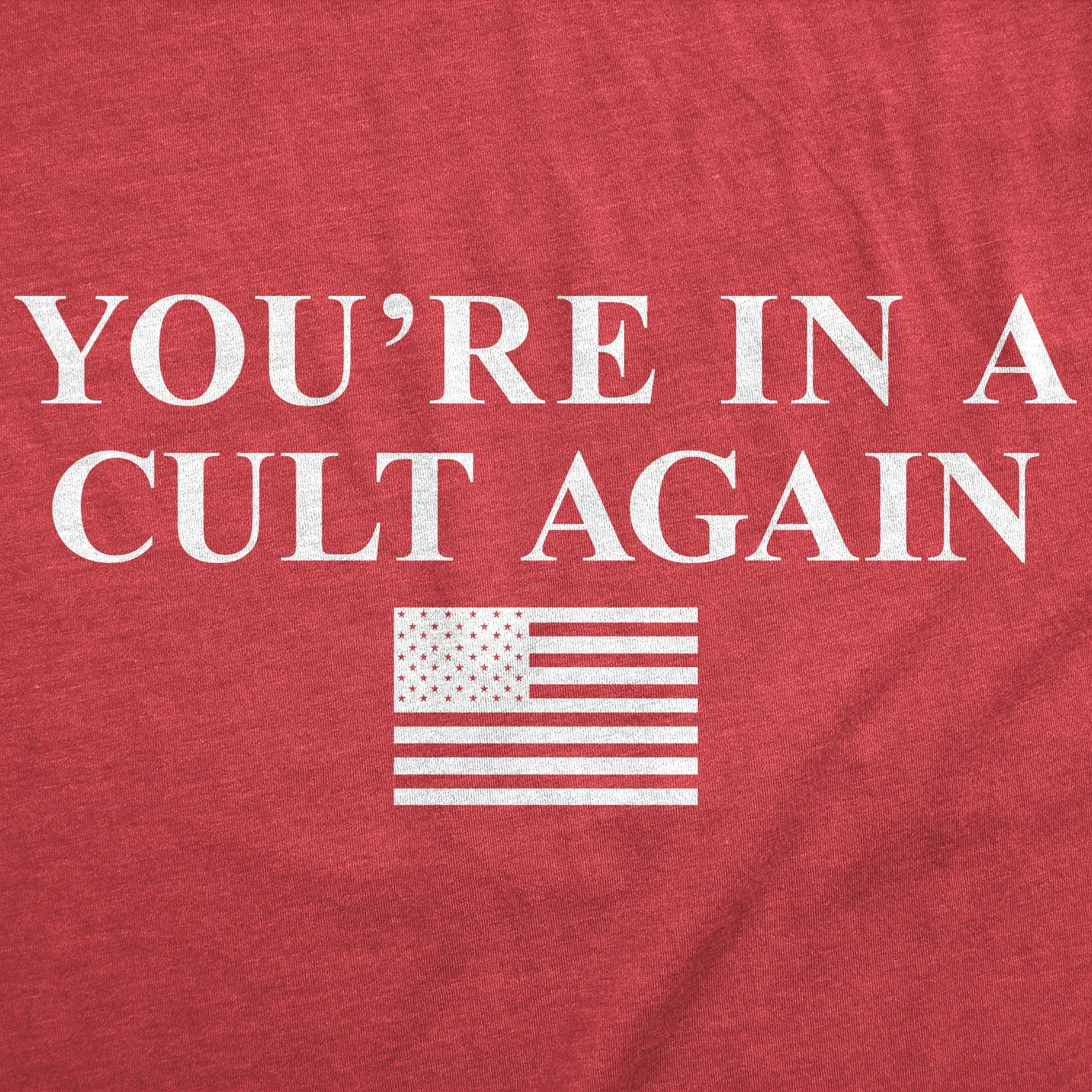 Youre In A Cult Again Men's T Shirt sold by Crazy Dog T-Shirts product image thumbnail 2