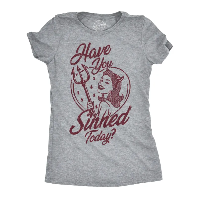 Have You Sinned Today Women's T Shirt sold by Crazy Dog T-Shirts