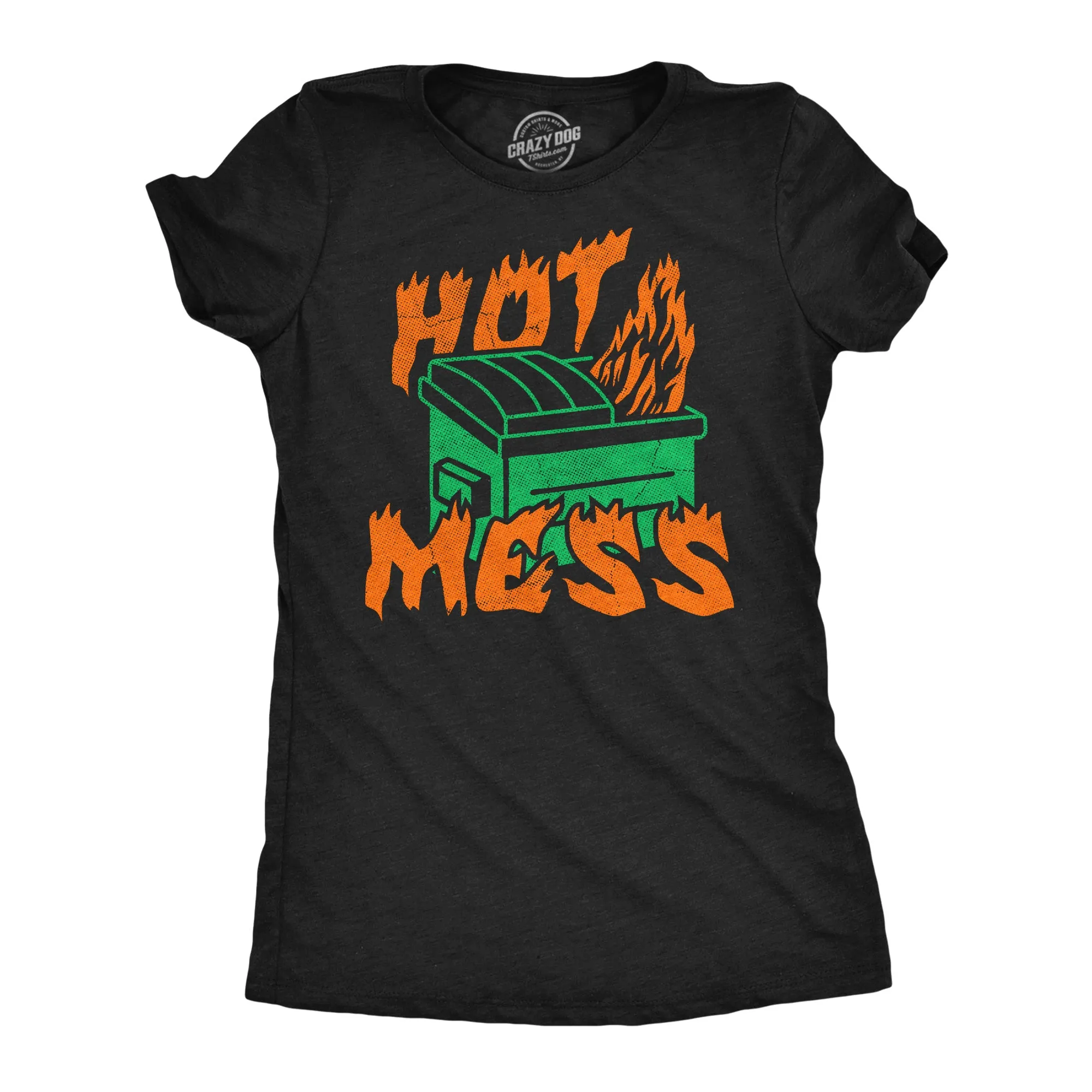 Hot Mess Dumpster Fire Women's T Shirt sold by Crazy Dog T-Shirts