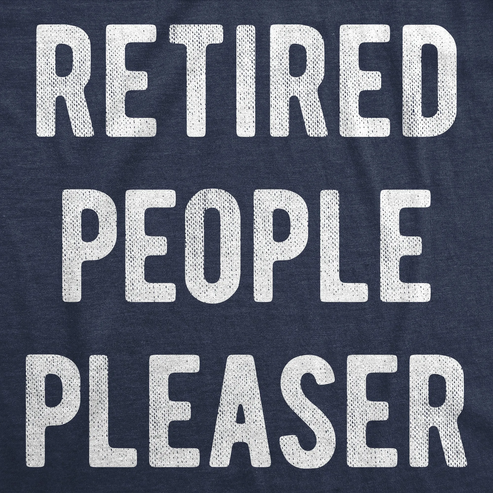Retired People Pleaser Men's T Shirt sold by Crazy Dog T-Shirts product image thumbnail 2