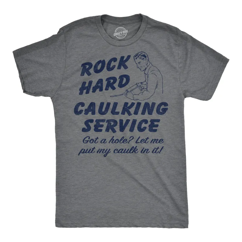 Rock Hard Caulking Service Men's T Shirt sold by Crazy Dog T-Shirts