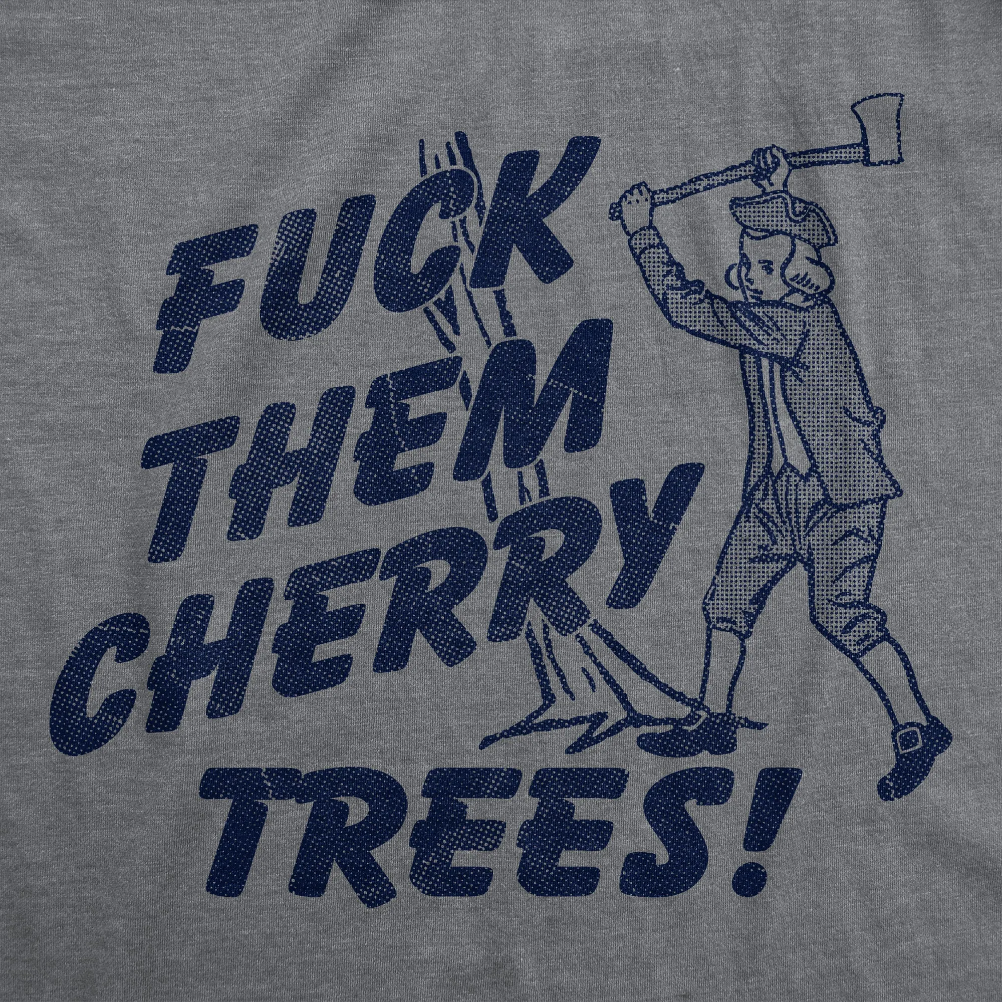 Fuck Them Cherry Trees Men's T Shirt sold by Crazy Dog T-Shirts product image thumbnail 2