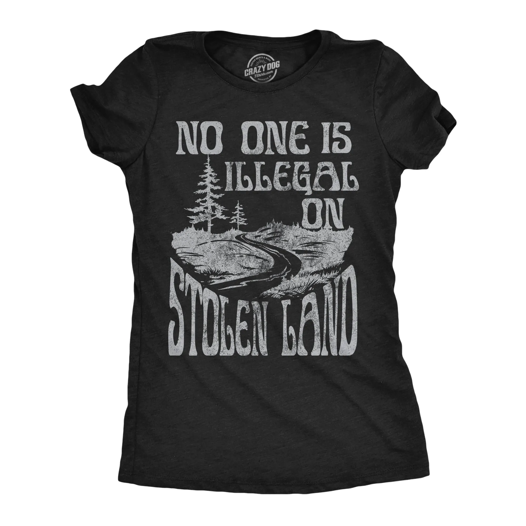 No One Is Illegal On Stolen Land Women's T Shirt sold by Crazy Dog T-Shirts
