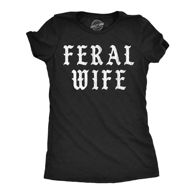 Feral Wife Women's T Shirt sold by Crazy Dog T-Shirts