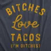 Bitches Love Tacos Men's T Shirt sold by Crazy Dog T-Shirts