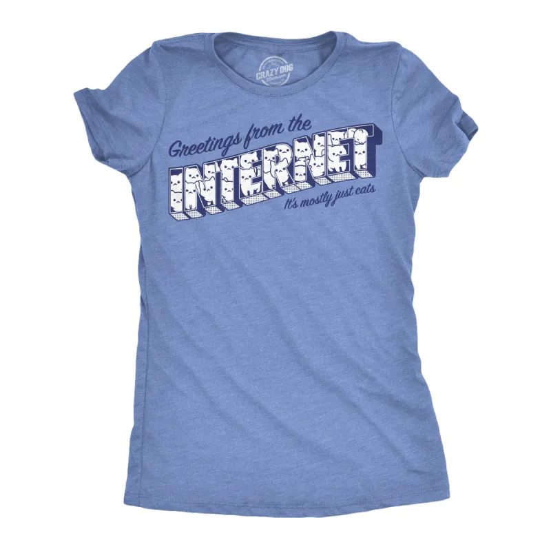 Greetings From The Internet Its Mostly Cats Women's T Shirt sold by Crazy Dog T-Shirts