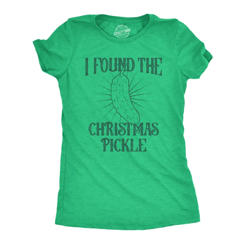 I Found The Christmas Pickle Women's T Shirt sold by Crazy Dog T-Shirts