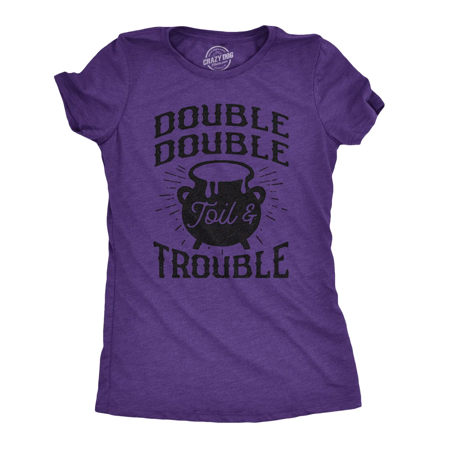 Double Double Toil And Trouble Women's T Shirt sold by Crazy Dog T-Shirts