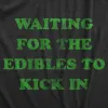 Waiting For The Edibles To Kick In Men's T Shirt sold by Crazy Dog T-Shirts