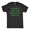 Waiting For The Edibles To Kick In Men's T Shirt sold by Crazy Dog T-Shirts