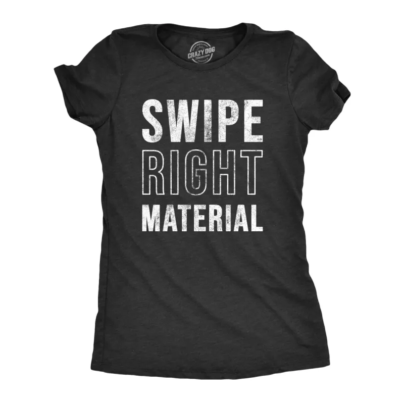 Swipe Right Material Women's T Shirt sold by Crazy Dog T-Shirts