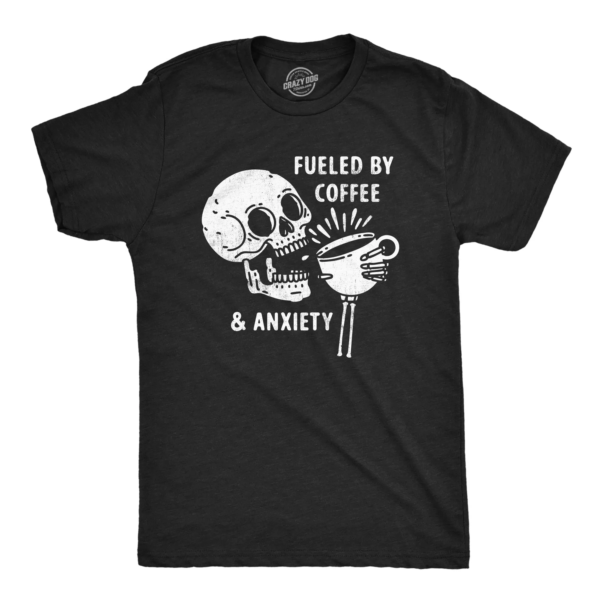 Fueled By Coffee And Anxiety Men's T Shirt sold by Crazy Dog T-Shirts