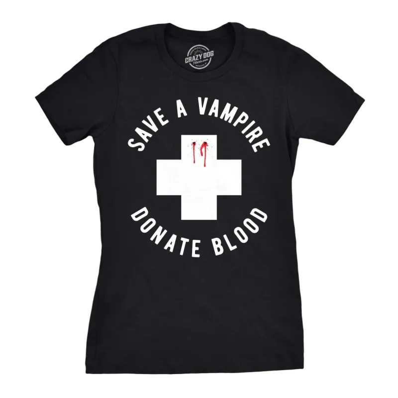 Save A Vampire Donate Blood Women's T Shirt sold by Crazy Dog T-Shirts