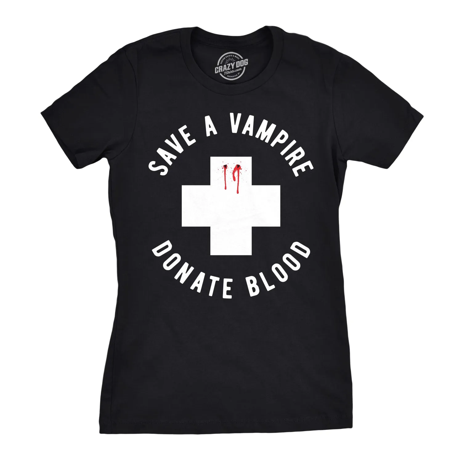 Save A Vampire Donate Blood Women's T Shirt sold by Crazy Dog T-Shirts