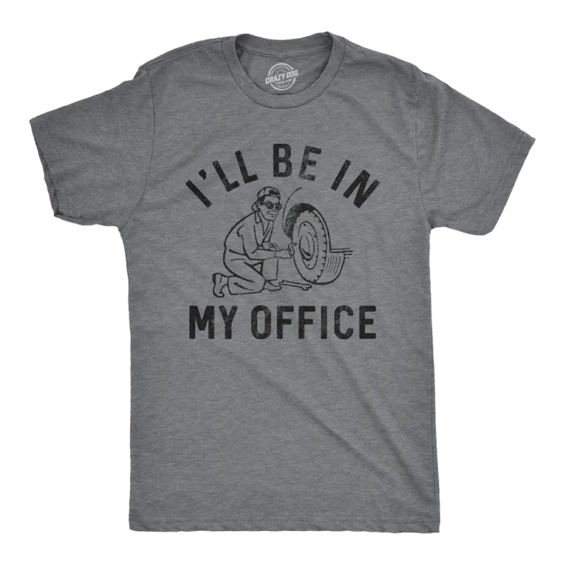 Ill Be In My Office Men's T Shirt sold by Crazy Dog T-Shirts