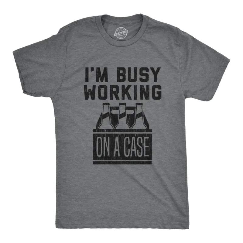 I'm Busy Working On A Case Men's T Shirt sold by Crazy Dog T-Shirts